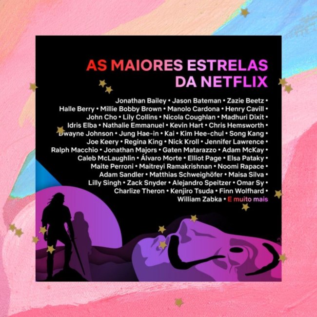 Netflix Fundo colorido com rosa, azul, bege e estrelinhas. Com uma imagem com fundo preto de divulgação do TUDUM Mundial, evento da Netflix.