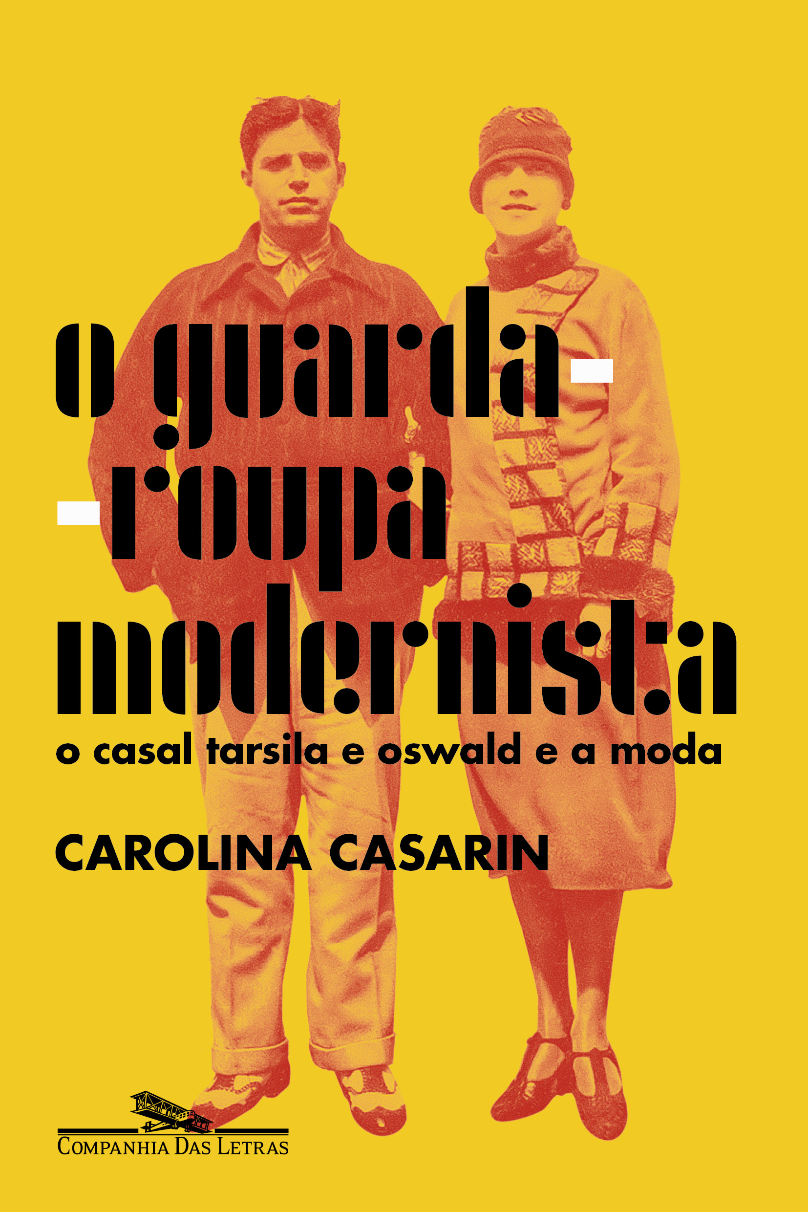 livro-guarda-roupa modernista-tarsila-amaral-oswald-andrade-carolina-casarin Capa do livro O Guarda-roupa modernista: o casal Tarsila e Oswald e a moda, de Carolina Casarin