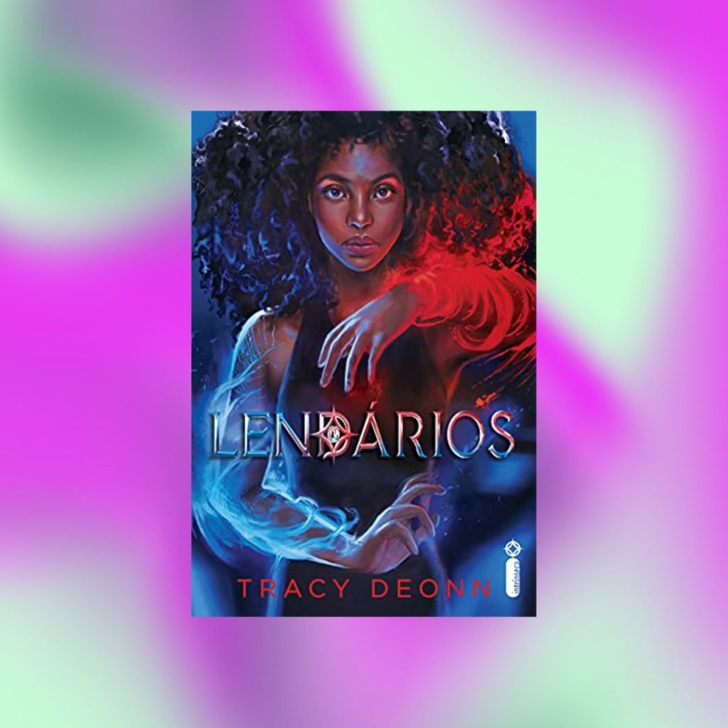 livro (2) Capa do livro Lendários com a ilustração de uma mulher com fumaças nas cores azul e vermelhas nas mãos; o fundo é uma textura de formas abstratas nas cores verde e lilás