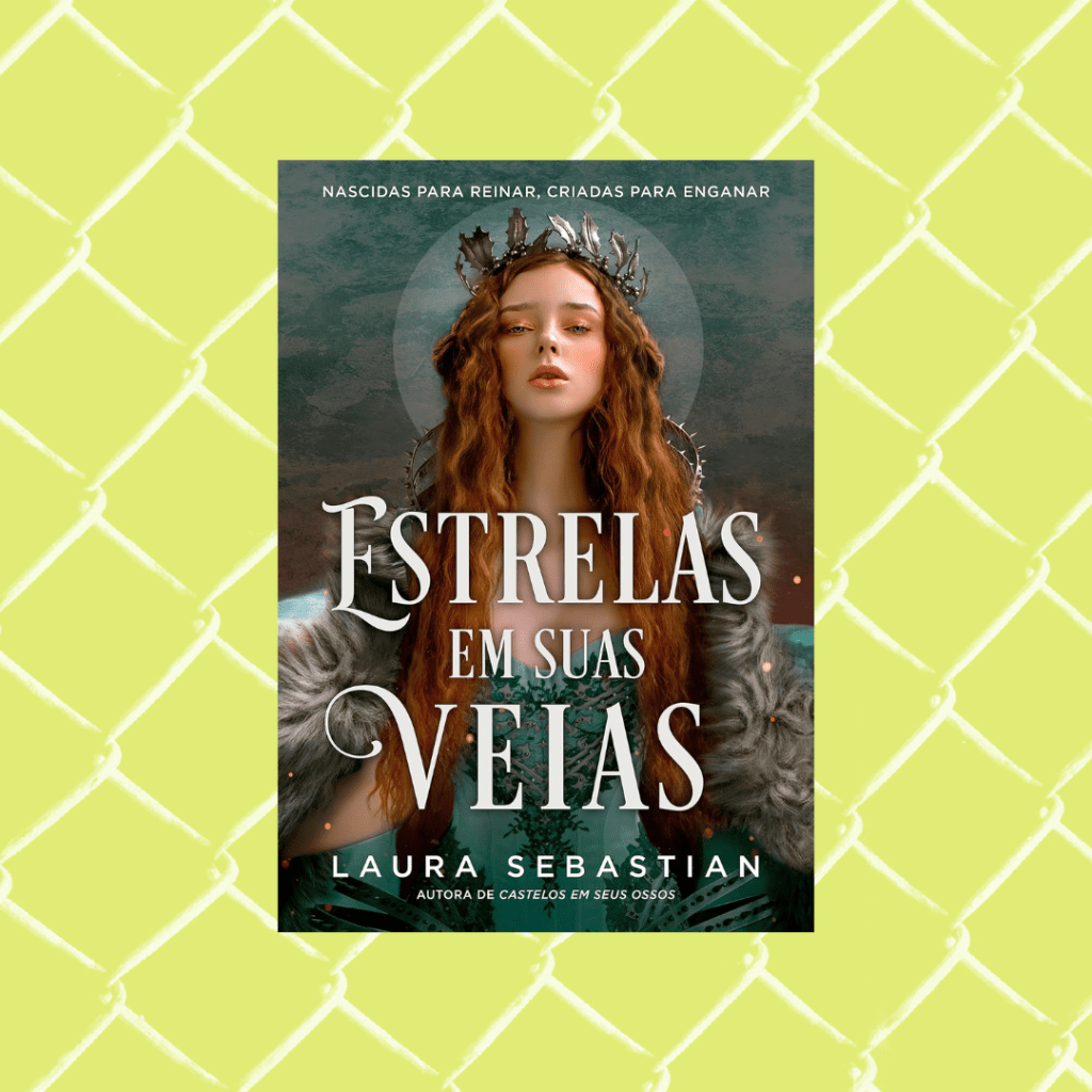 Estrelas em suas veias (Castelos em seus ossos – Livro 2)